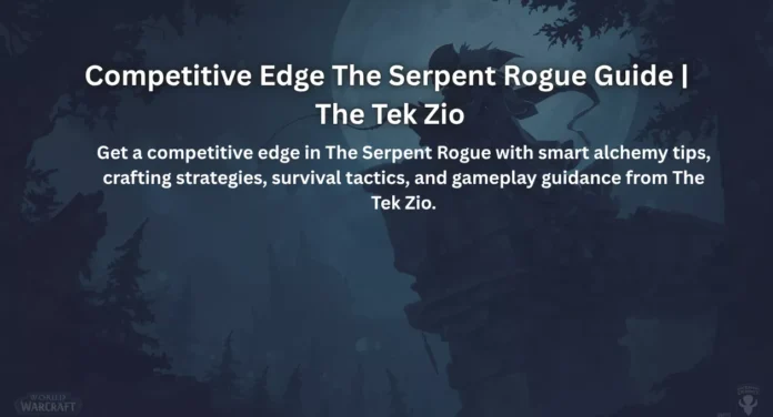 Competitive Edge The Serpent Rogue