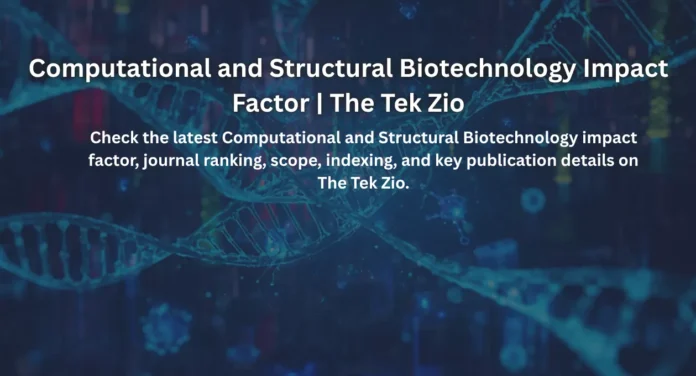 Computational and Structural Biotechnology Impact Factor | The Tek Zio