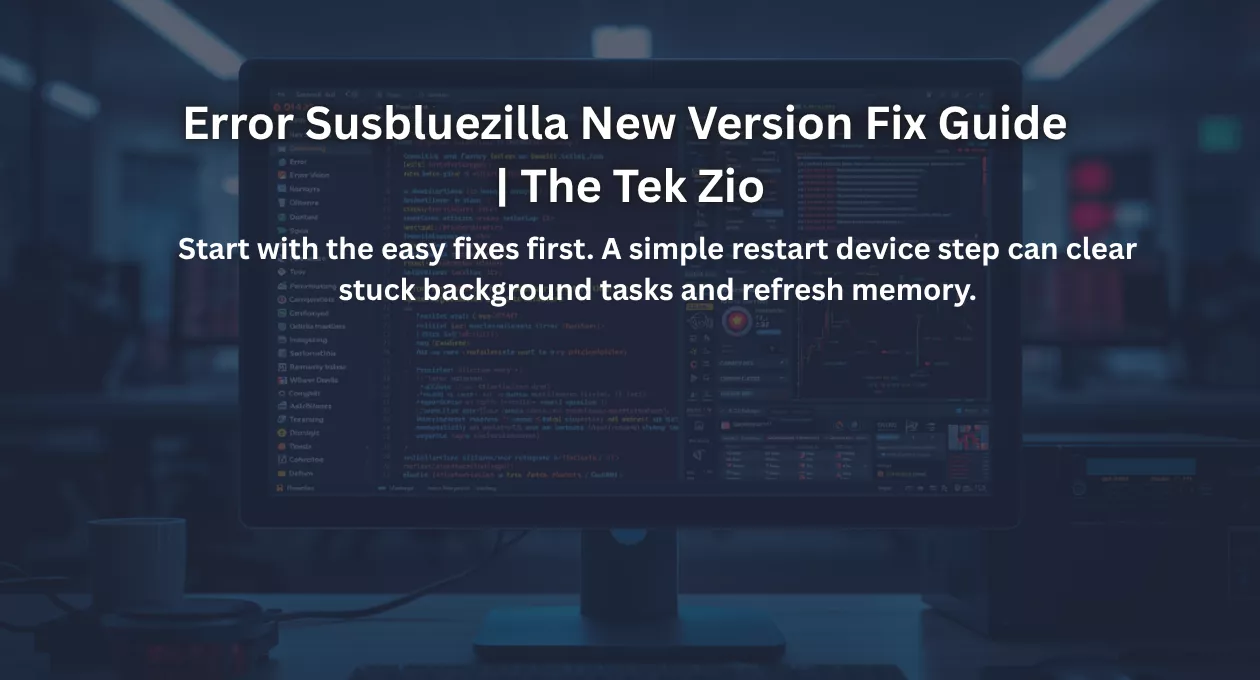 Error Susbluezilla New Version Fix Guide | The Tek Zio