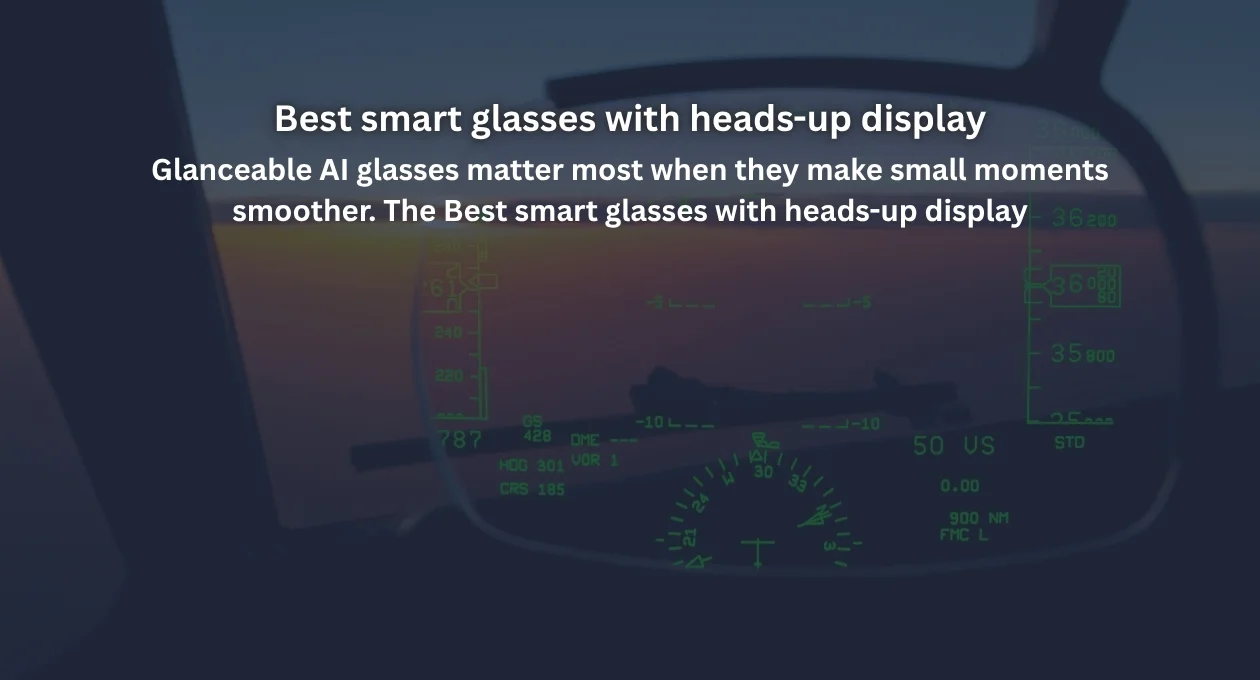 Best smart glasses with heads-up display