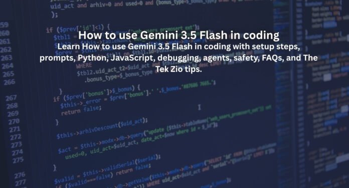 How to use Gemini 3.5 Flash in coding
