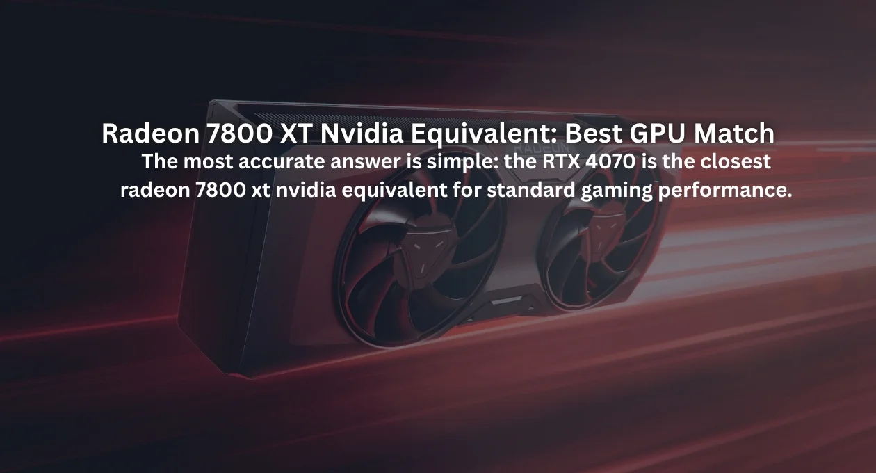 radeon 7800 xt nvidia equivalent