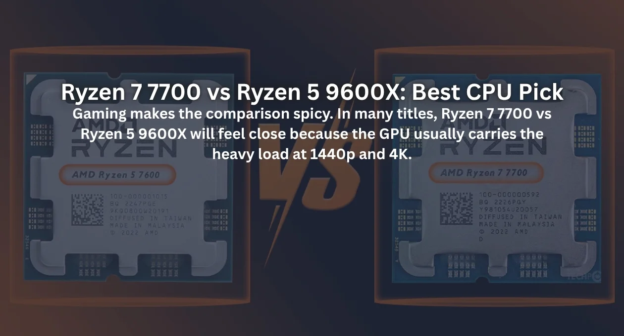 Ryzen 7 7700 vs Ryzen 5 9600X