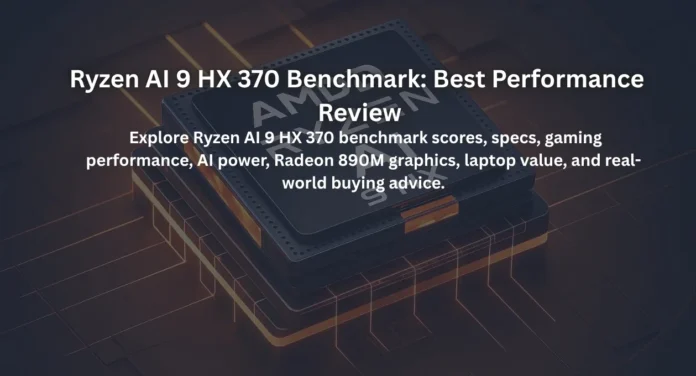 ryzen ai 9 hx 370 benchmark