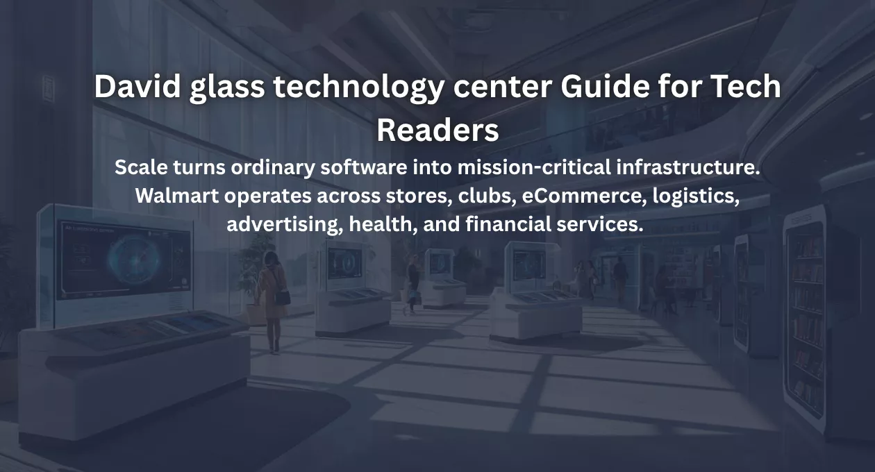 David glass technology center Guide for Tech Readers