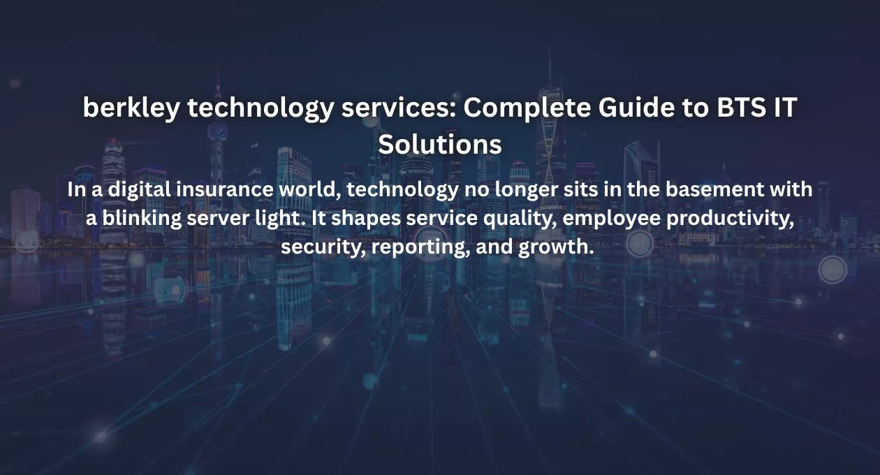 berkley technology services: Complete Guide to BTS IT Solutions
