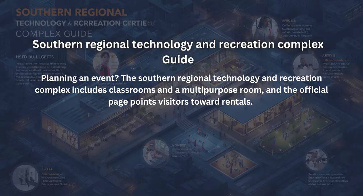 Southern regional technology and recreation complex Guide