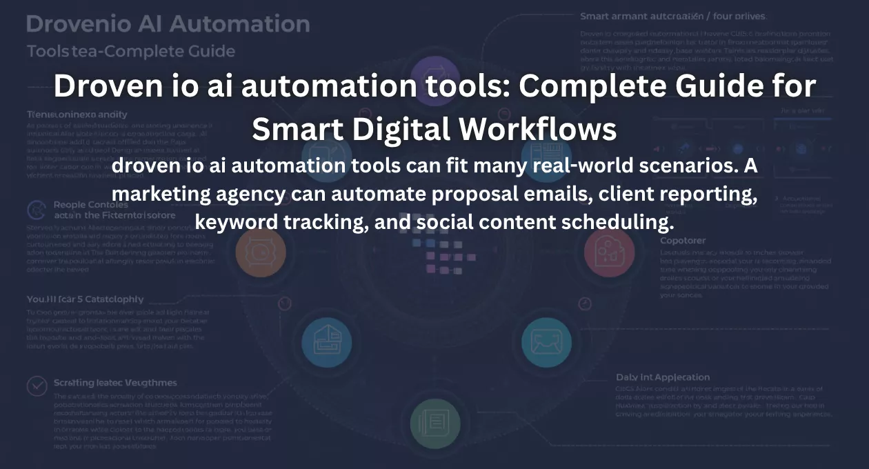 Droven io ai automation tools: Complete Guide for Smart Digital Workflows
