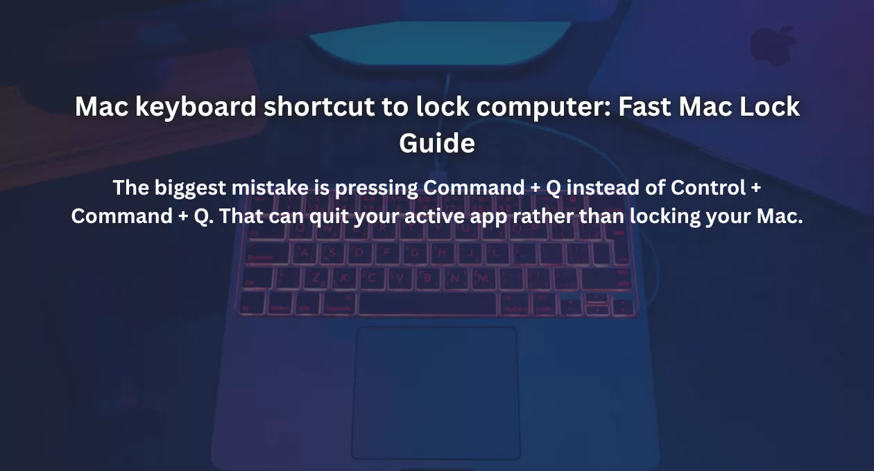 Mac keyboard shortcut to lock computer: Fast Mac Lock Guide