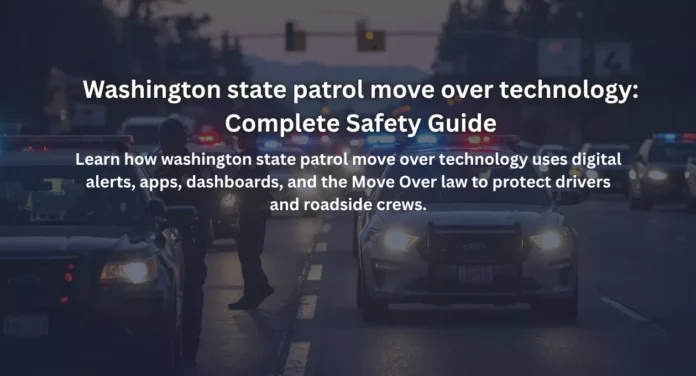 Washington state patrol move over technology Guide